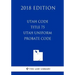 Utah Code - Title 75 - Utah Uniform Probate Code (2018 Edition)