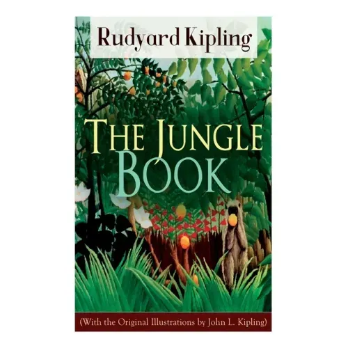 The Jungle Book (With the Original Illustrations by John L. Kipling)