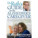 Dr Ruth's Guide for the Alzheimer's Caregiver: How to Care for Your Loved One Without Getting Overwhelmed...and Without Doing It All Yourself
