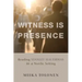 Witness Is Presence