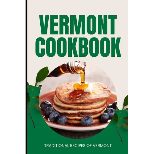 Vermont Cookbook: Traditional Recipes of Vermont