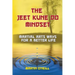 The Jeet Kune Do Mindset: Martial Arts Ways for a Better Life