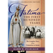 Fatima, the First Hundred Years: The Complete Story from Visionaries to Saints