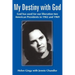 My Destiny with God: God has used for our liberation two American Presidents in 1962 and 1969