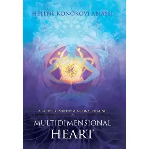 Multidimensional Heart: A Guide to Multidimensional Healing