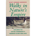 Walks in Nature's Empire: Exploring the Nature Conservancy's Preserves in New York State
