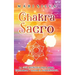 Chakra Sacro: La guía definitiva para abrir, equilibrar y sanar el Svadhisthana