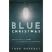 Blue Christmas: Devotions of Light in a Season of Darkness