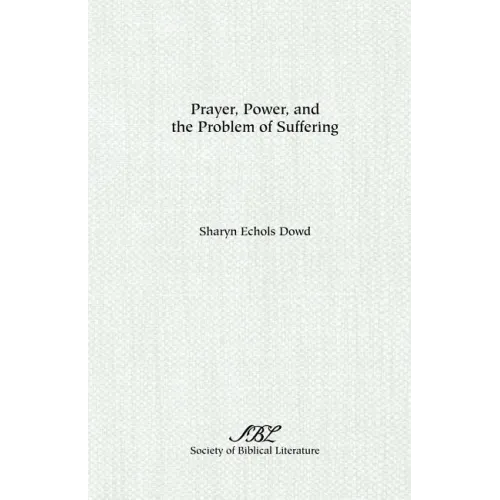 Prayer, Power, and the Problem of Suffering - Paperback