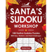 Santa's Sudoku Workshop: 100+ Festive Sudoku Puzzles with Easy, Medium, and Hard Challenges
