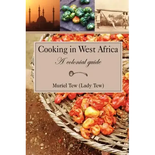 Cooking in West Africa: A Colonial Guide
