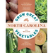 Grow Great Vegetables in North Carolina