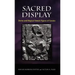 Sacred Display: Divine and Magical Female Figures of Eurasia