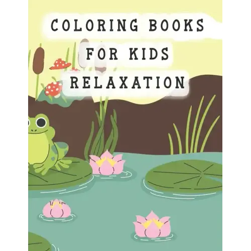 coloring books for kids relaxation: frog coloring book for kids