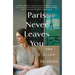Paris Never Leaves You