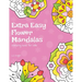 Extra Easy Flower Mandalas Colouring Book For Kids: 40 Simple Floral Mandala Designs