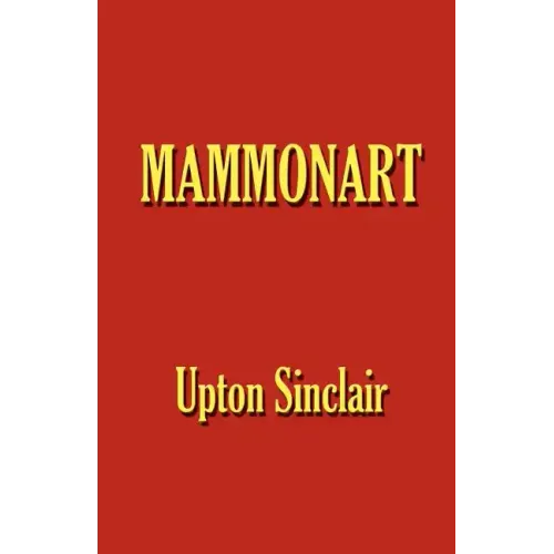Mammonart - An Essay in Economic Interpretation