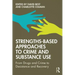 Strengths-Based Approaches to Crime and Substance Use: From Drugs and Crime to Desistance and Recovery