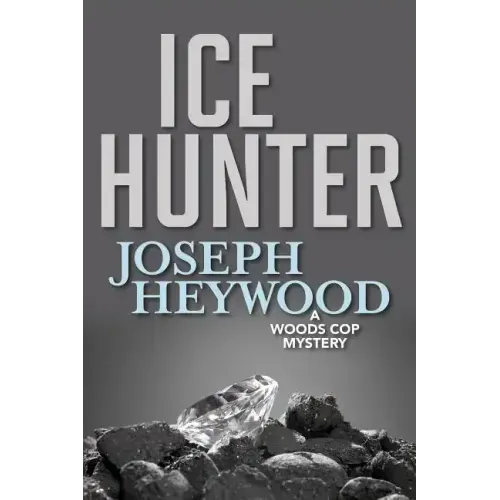 Ice Hunter: A Woods Cop Mystery