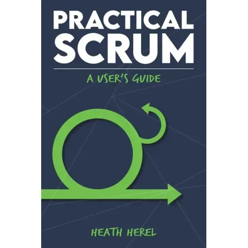 Practical Scrum: A User's Guide