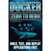 Docker: Build, Test, And Deploy Applications Fast