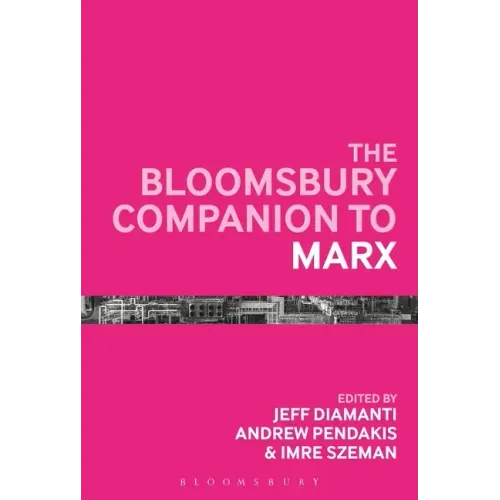 The Bloomsbury Companion to Marx