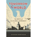 Tomorrow, the World: The Birth of U.S. Global Supremacy