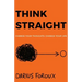 Think Straight: Change Your Thoughts, Change Your Life