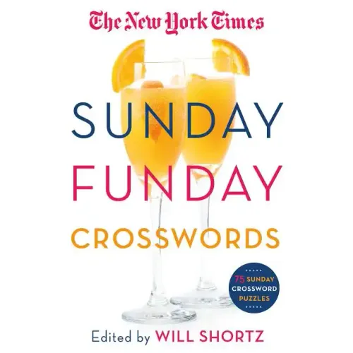 The New York Times Sunday Funday Crosswords: 75 Sunday Crossword Puzzles
