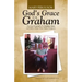 God's Grace for Graham: An Autobiography by Graham Jones as Told to Mary Alice Baker Ferguson