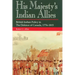 His Majesty's Indian Allies: British Indian Policy in the Defence of Canada, 1774-1815
