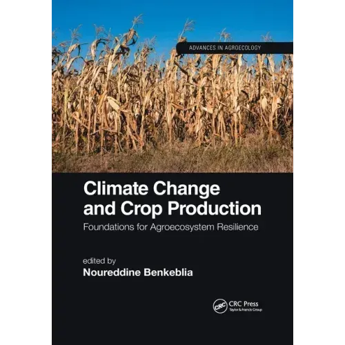 Climate Change and Crop Production: Foundations for Agroecosystem Resilience