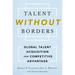 Talent Without Borders: Global Talent Acquisition for Competitive Advantage