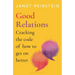 Good Relations: Cracking the Code of How to Get on Better