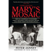 Mary's Mosaic: The CIA Conspiracy to Murder John F. Kennedy, Mary Pinchot Meyer, and Their Vision for World Peace