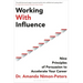 Working with Influence: Nine Principles of Persuasion to Accelerate Your Career