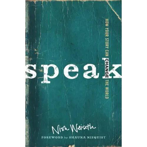 Speak: How Your Story Can Change the World