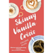 Skinny Vanilla Crisis