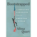 Bootstrapped: Liberating Ourselves from the American Dream