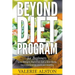 Beyond Diet Program For Beginners: Lose Weight, Burn Fat, Get a Slim Body, Increase Energy and Live Healthy