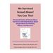 We Survived Sexual Abuse! You Can Too!: Personal Stories of Sexual Abuse Survivors with Information about Sexual Abuse Prevention, Effects, and Recove