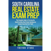 South Carolina Real Estate Exam Prep: The Complete Guide to Passing the South Carolina Real Estate Salesperson License Exam the First Time!