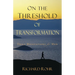 On the Threshold of Transformation: Daily Meditations for Men