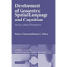 Development of Geocentric Spatial Language and Cognition: An Eco-Cultural Perspective. Pierre R. Dasen, Ramesh C. Mishra