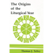 The Origins of the Liturgical Year: Second, Emended Edition
