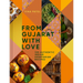 From Gujarat with Love: 100 Authentic Indian Vegetarian Recipes