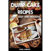 Dump Cake Recipes: 67 Fast, easy and delicious dump cake recipes in 1 amazing dump cake recipe book