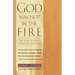 God Was Not in the Fire: The Search for a Spiritual Judaism
