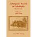 Early Quaker Records of Philadelphia, Pennsylvania, Volume 1: 1682-1750