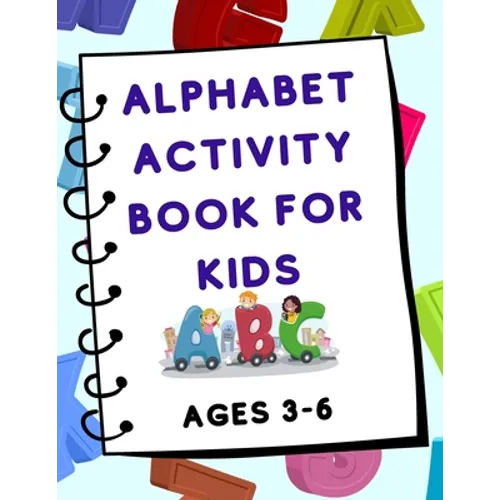 Alphabet Activity Book for Kids (Ages 3-6)